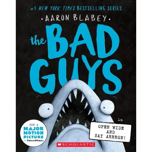 The Bad Guys in Open Wide and Say Arrrgh! (the Bad Guys #15)