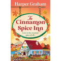 The Cinnamon Spice Inn: A totally addictive, heart-warming and cozy small-town romance
