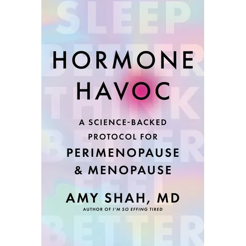 Hormone Havoc: A Science-Backed Protocol for Perimenopause and Menopause: Sleep Better. Think Better. Feel Better.