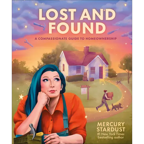 Lost and Found: A Compassionate Guide to Homeownership