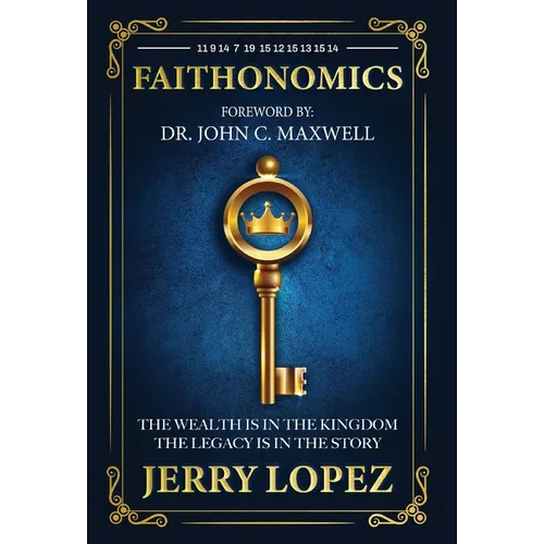 Faithonomics: The Wealth is in the Kingdom, the Legacy is in the Story