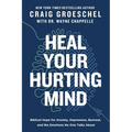 Heal Your Hurting Mind: Biblical Hope for Anxiety, Depression, Burnout, and the Emotions No One Talks about