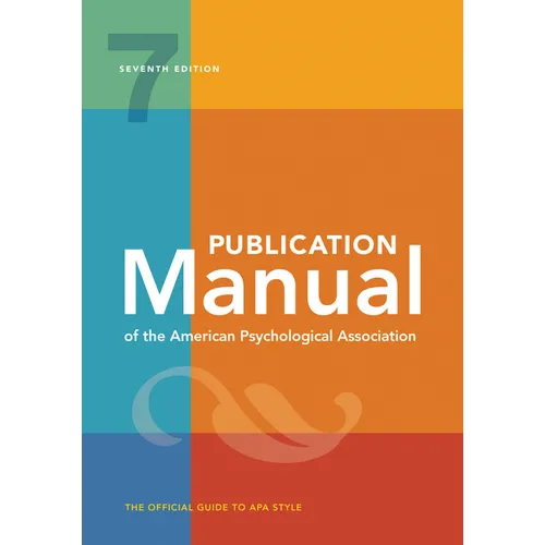 Publication Manual (Official) 7th Edition of the American Psychological Association
