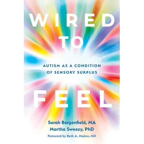 Wired to Feel: Autism as a Condition of Sensory Surplus