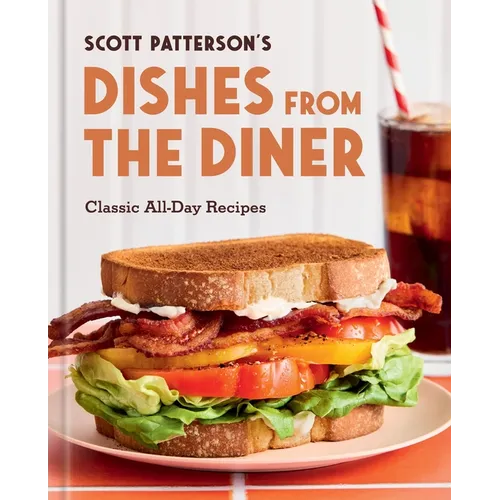 Dishes from the Diner: Classic All-Day Recipes
