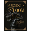 Darkness in Bloom: A Gothic Guide to Dramatic and Moody Plants