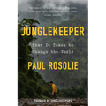 Junglekeeper: What It Takes to Change the World