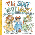 This Skirt Won't Work!: How Women Athletes Changed Their Clothes and Changed the Game​