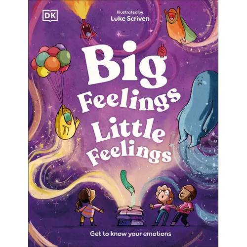 Big Feelings, Little Feelings: Get to Know Your Emotions - Hardcover