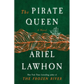 The Pirate Queen: A Novel from the New York Times Bestselling Author of the Frozen River