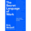 The Secret Language of Work: Hyper-Helpful Scripts for Every Situation