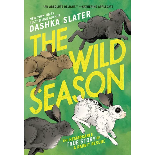 The Wild Season: The Remarkable True Story of a Rabbit Rescue