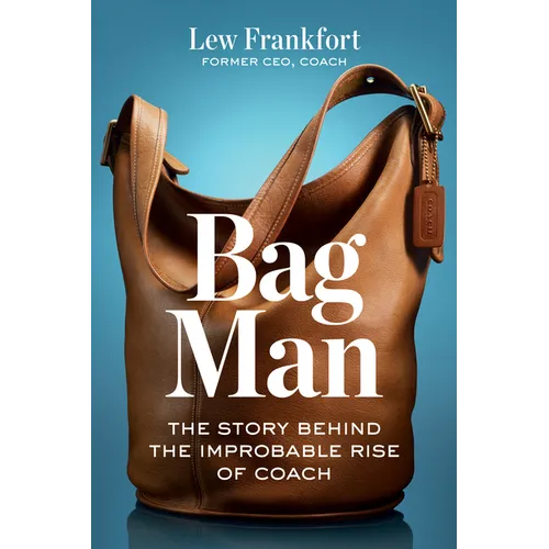 Bag Man: The Story Behind the Improbable Rise of Coach