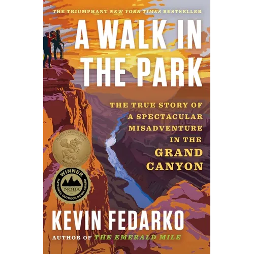 A Walk in the Park: The True Story of a Spectacular Misadventure in the Grand Canyon