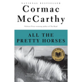 All the Pretty Horses: Border Trilogy 1 (National Book Award Winner)