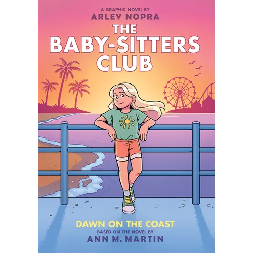 Dawn on the Coast: A Graphic Novel (the Baby-Sitters Club #19): Volume 19