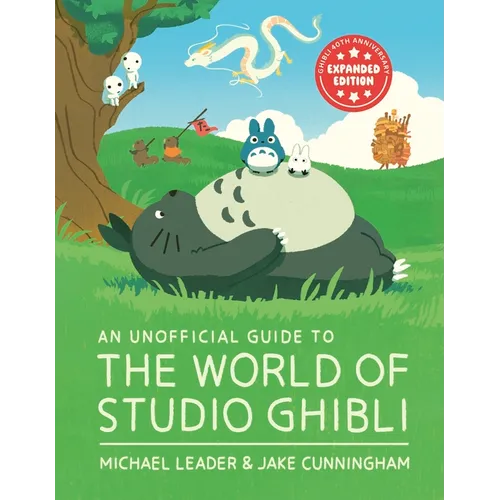 An Unofficial Guide to the World of Studio Ghibli Updated Edition