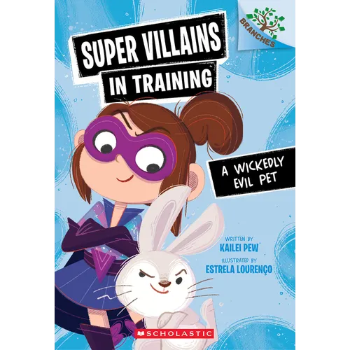A Wickedly Evil Pet: A Branches Book (Super Villains in Training #2)
