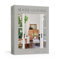 Made for Living: Collected Interiors for All Sorts of Styles