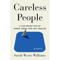 Careless People: A Cautionary Tale of Power, Greed, and Lost Idealism