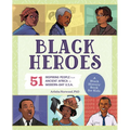 Black Heroes: A Black History Book for Kids: 51 Inspiring People from Ancient Africa to Modern-Day U.S.A.