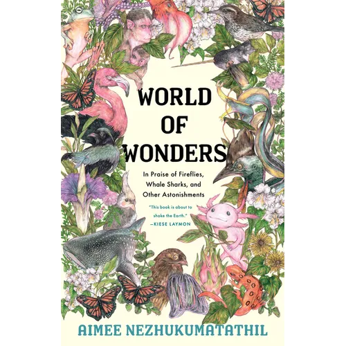 World of Wonders: In Praise of Fireflies, Whale Sharks, and Other Astonishments