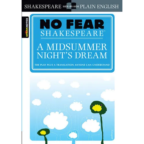 A Midsummer Night's Dream: No Fear Shakespeare Side-By-Side Plain English - Paperback