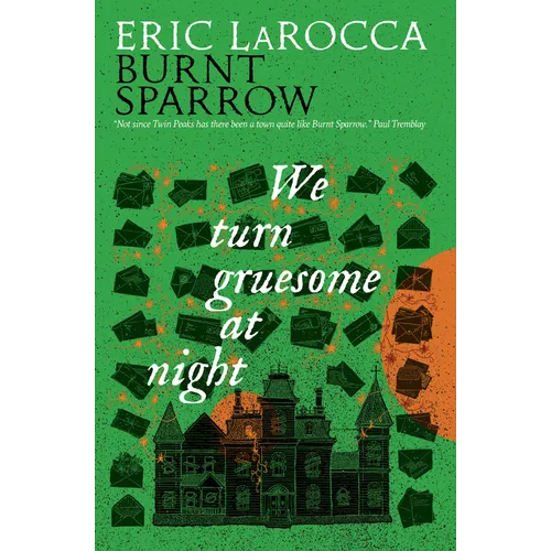 We Turn Gruesome at Night: Burnt Sparrow