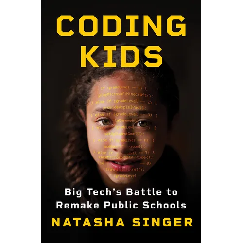 Coding Kids: Big Tech's Battle to Remake Public Schools