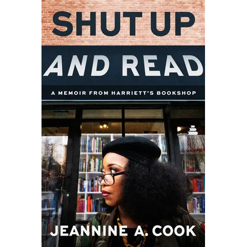 Shut Up and Read: A Memoir from Harriett's Bookshop