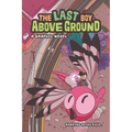 The Last Boy Above Ground: A Graphic Novel