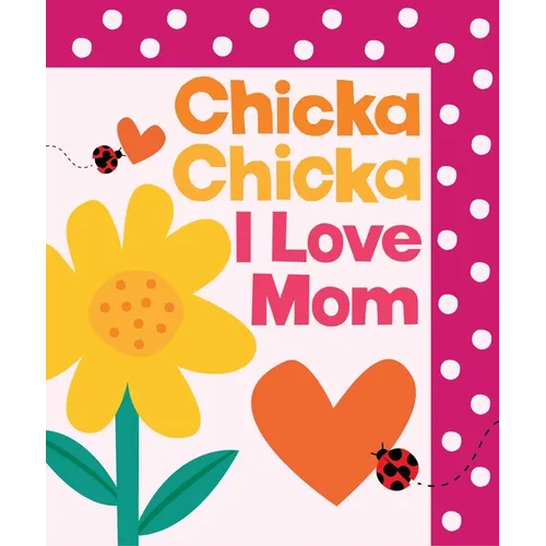 Chicka Chicka I Love Mom